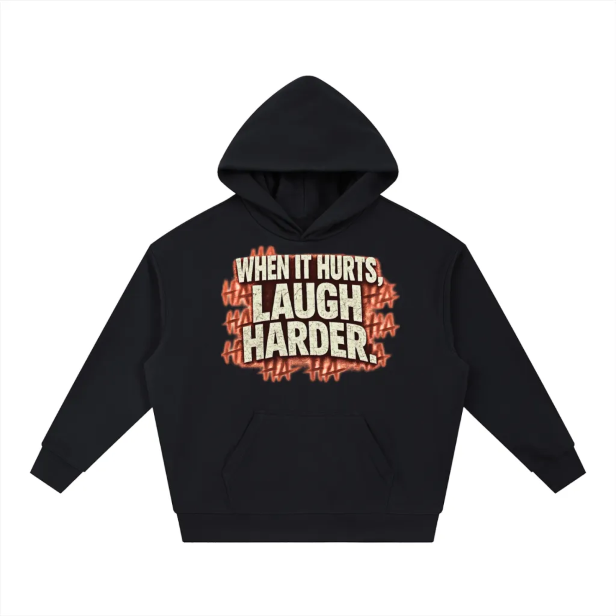 When It Hurts, Laugh Harder Hoodie